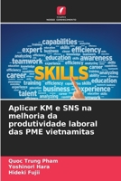 Aplicar KM e SNS na melhoria da produtividade laboral das PME vietnamitas 6630143027 Book Cover