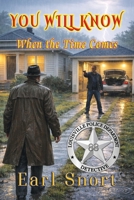 You Will Know When the Time Comes: Detective Roscoe Stokes, Louisville Police Department 1648834442 Book Cover