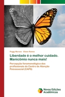 Liberdade é o melhor cuidado. Manicômio nunca mais! 6202807296 Book Cover