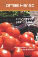 Navegando por la DIeta Paleo: Guia de dieta para la vida moderna B08N3K5DZ8 Book Cover