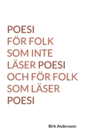 Poesi för folk som inte läser poesi och för folk som läser poesi (Swedish Edition) 9181143974 Book Cover