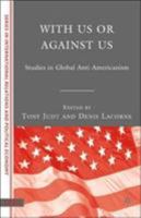With Us or Against Us: Studies in Global Anti-Americanism (CERI Series in International Relations a) 0230602266 Book Cover