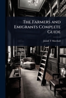 The Farmers and Emigrants Complete Guide 1024101916 Book Cover