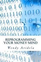 Reprogramming Your Money-Mind 1539098249 Book Cover