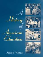 A History of American Education 0205470262 Book Cover