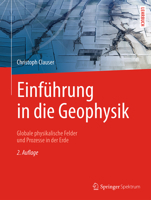 Einfuhrung in Die Geophysik: Globale Physikalische Felder Und Prozesse in Der Erde 3662468832 Book Cover
