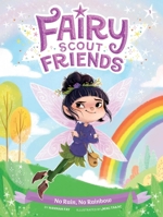 No Rain, No Rainbow (1) (Fairy Scouts) 1665989610 Book Cover