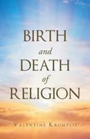 Birth and Death of Religion 1643611917 Book Cover