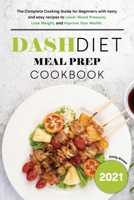 Dash Diet Meal Prep 2021 Cookbook 1801640300 Book Cover