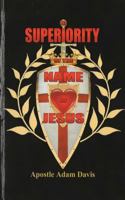 The Superiority Of The Name Of Jesus 1478140534 Book Cover