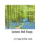 Lectures and Essays 0548745870 Book Cover