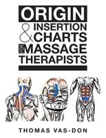 Origin & Insertion Charts for Massage Therapists 152452154X Book Cover