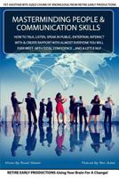 MasterMinding People And Communication Skills: How To Talk, Listen, Speak in Public, Entertain, Interact With & Create Rapport With Almost Everyone ... With TOTAL Confidence ...and a Little NLP 1533010668 Book Cover