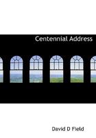 Centennial address (on the second centennial anniversary of the settlement of Middletown) ... With historical sketches of Cromwell, Portland, Chatham, Middle-Haddam, Middleton and its parishes. 1275659667 Book Cover