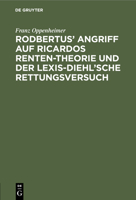 Rodbertus' Angriff auf Ricardos Renten-Theorie und der Lexis-Diehl'sche Rettungsversuch (German Edition) 311244745X Book Cover