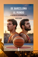 DE BARCELONA AL MUNDO: LA HISTORIA DE LOS HERMANOS GASOL (Spanish Edition) B0FQC11RQX Book Cover