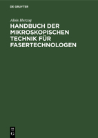 Handbuch der mikroskopischen Technik für Fasertechnologen 3112617533 Book Cover