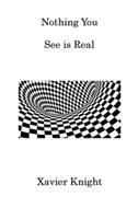 Nothing You: See is Real 1806313529 Book Cover