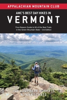 AMC's Best Day Hikes in Vermont: Four-Season Guide to 60 of the Best Trails in the Green Mountain State 1628421606 Book Cover