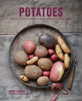 Potatoes: 65 delicious ways with the humble potato from fries to pies 1788790286 Book Cover