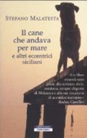 Il cane che andava per mare e altri eccentrici siciliani 8873058655 Book Cover
