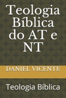 Teologia Bíblica do AT e NT: Teologia Bíblica (Portuguese Edition) B086Y3BJM6 Book Cover