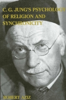 C.G. Jung's Psychology of Religion and Synchronicity (Suny Series in Transpersonal and Humanistic Psychology) 0791401677 Book Cover
