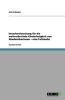 Ursachenforschung für die weitverbreitete Kinderlosigkeit von Akademikerinnen - eine Fallstudie 3656131902 Book Cover