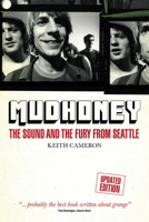 Mudhoney: The Sound and the Fury from Seattle 1913172589 Book Cover