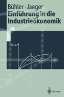 Einführung In Die Industrieökonomik (Springer Lehrbuch) (German Edition) 3540427589 Book Cover