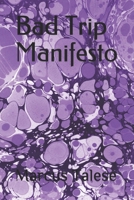 Bad Trip Manifesto B08ZBPK9DX Book Cover