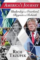America's Journey: Underdog to Overlord, Regrets to Rebirth 1983717118 Book Cover