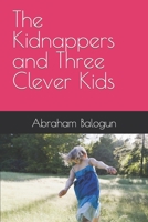 The Kidnappers and Three Clever Kids B0BRLYM2YV Book Cover
