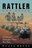 Rattler One-seven: A Vietnam Helicopter Pilot's War Story (North Texas Military Biography and Memoir) 1574412213 Book Cover