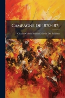 Campagne De 1870-1871 (French Edition) 1023781573 Book Cover