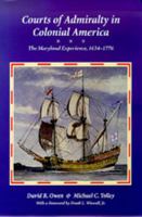 Courts of Admirality in Colonial America: The Maryland Experience, 1634--1776 0890898561 Book Cover