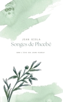 Songes de Phoebé: Dans l'écho des jours heureux (French Edition) 2322559601 Book Cover
