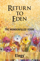 Return to Eden - The Wonderfilled Years 1839754109 Book Cover