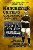 Manchester United's Golden Age 1903-1914 1874287929 Book Cover
