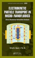 Electrokinetic Particle Transport in Micro-/Nanofluidics: Direct Numerical Simulation Analysis 1439854386 Book Cover