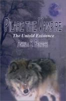 Pilare the Vampire: The Untold Existence 1591291054 Book Cover