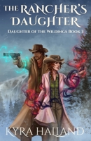 The Rancher's Daughter 1512291307 Book Cover