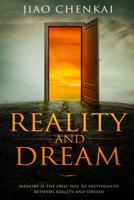 Reality and Dream: Memory Is the Only Way to Distinguish Between Reality and Dream! 1092424776 Book Cover