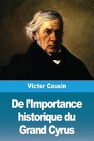 De l'Importance historique du Grand Cyrus (French Edition) 3988817600 Book Cover