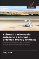 Kultura i zachowania zwiazane z obsluga - przyklad branzy lotniczej (Polish Edition) 6209521738 Book Cover