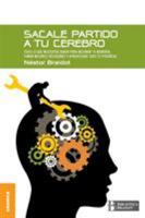 Sacale Partido a Tu Cerebro 9506416230 Book Cover