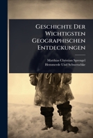 Geschichte Der Wichtigsten Geographischen Entdeckungen (German Edition) 1023719851 Book Cover