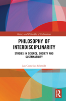Philosophy of Interdisciplinarity: Studies in Science, Society and Sustainability 1138230073 Book Cover