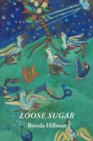 Loose Sugar (Wesleyan Poetry) 0819522430 Book Cover