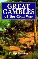 Great Gambles of the Civil War 0785815902 Book Cover